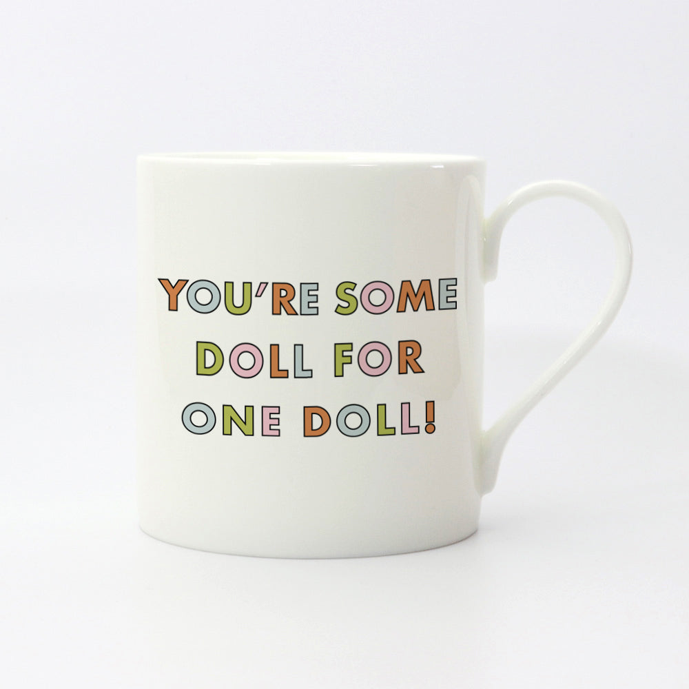 Ceramic Mug - You're Some Doll For One Doll!